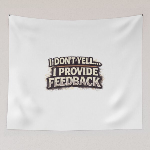 Item preview, I Don't Yell...I Provide Feedback designed and sold by LoomLineCo.