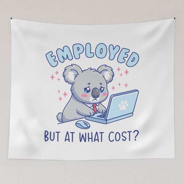 Item preview, Employed But At What Cost - Funny Office Work Humor Koala designed and sold by Brogress Project.