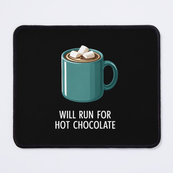Item preview, Will Run For Hot Chocolate designed and sold by EllenJast.