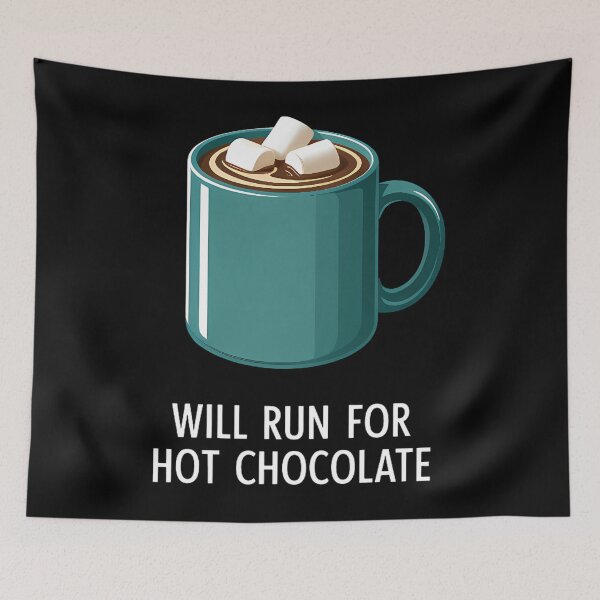 Item preview, Will Run For Hot Chocolate designed and sold by EllenJast.