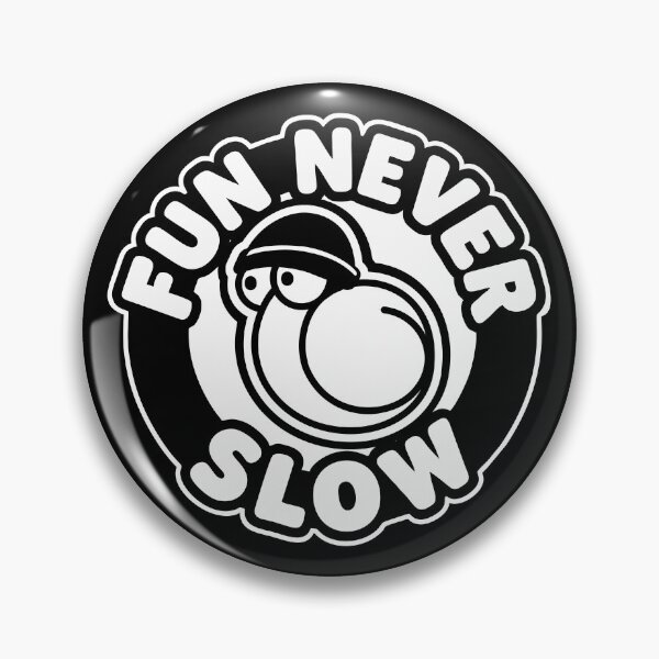 Item preview, Fun Never Slow designed and sold by snewen.