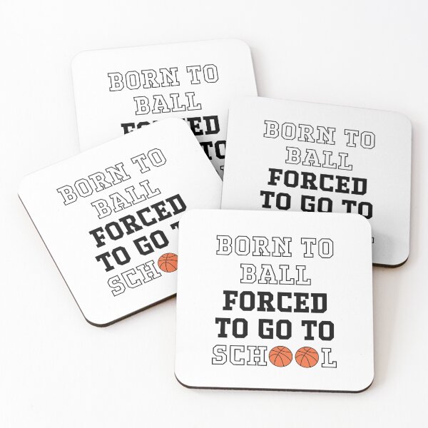 Item preview, Born To Ball Forced To Go To School - Funny Basketball Quote designed and sold by Merch by Das Design Studio.