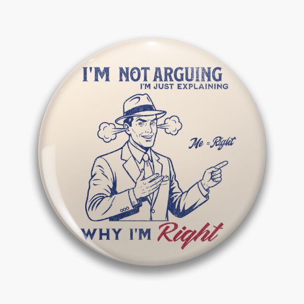 Item preview, I'm Not Arguing I'm Just Explaining Why I'm Right - Retro Sarcastic Man designed and sold by TaiyoDigital36.