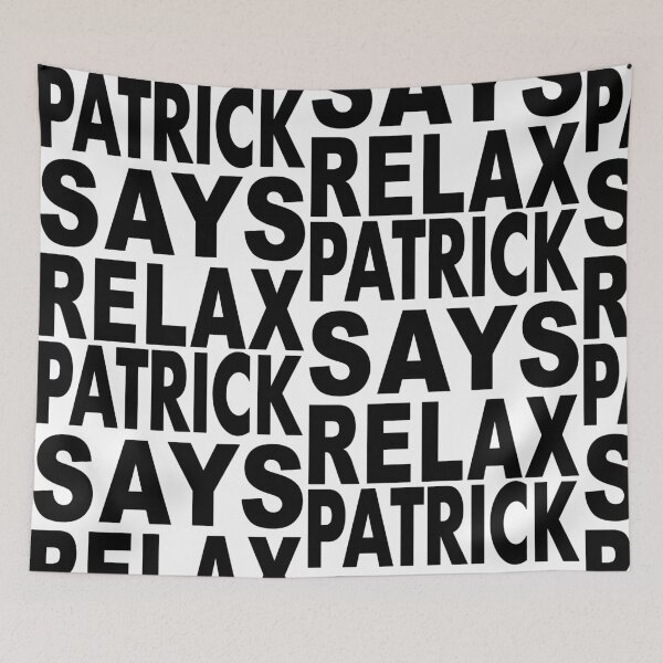 Item preview, Patrick Says Relax designed and sold by Normbot2000.