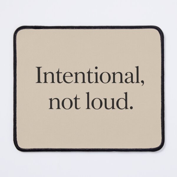 Item preview, Intentional Not Loud – Quiet Confidence Minimal Quote designed and sold by Irene Catchmind.