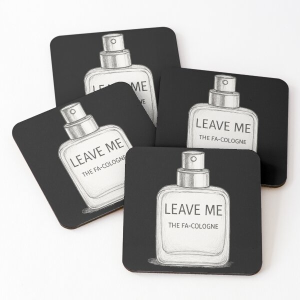 Item preview, Leave me the FA-Cologne designed and sold by Juzzy72.