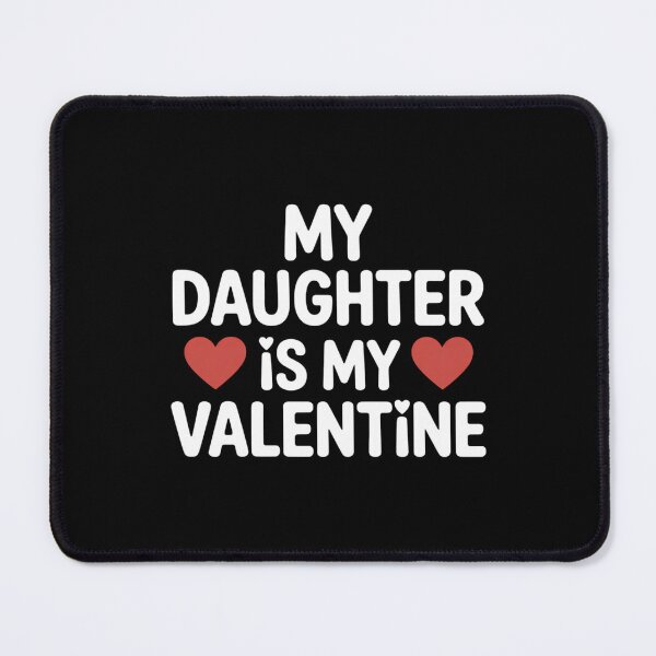 Item preview, My Daughter Is My Valentine Day Cute V-Day Mom Dad designed and sold by IdunayaStore.
