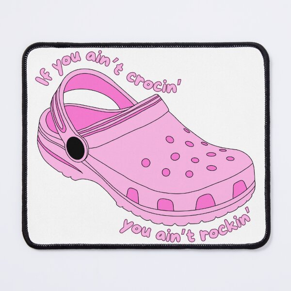 Item preview, If you ain't crocin' you ain't rockin' :) designed and sold by rachaelharris17.