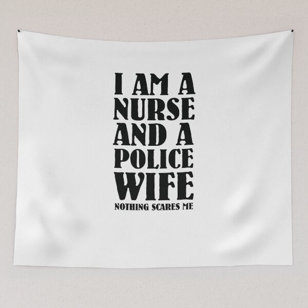 Item preview, I Am A Nurse And A Police Wife Nothing Scares Me designed and sold by TeeTimeGuys.