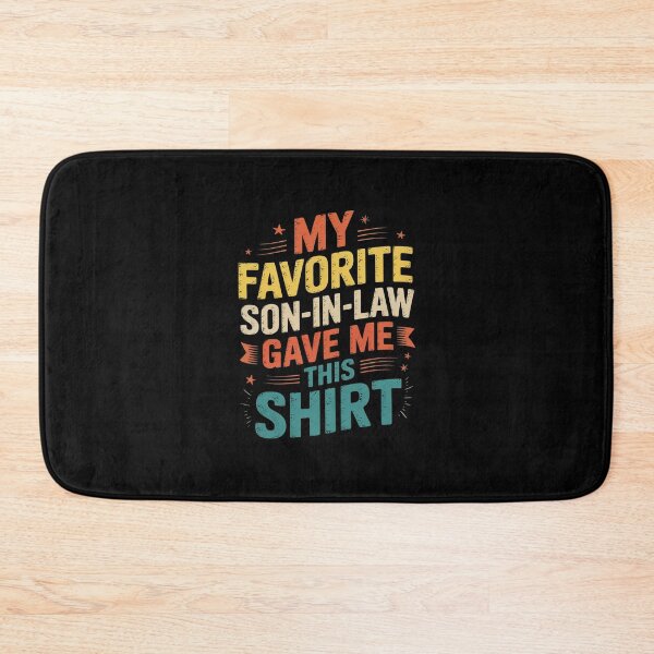 Item preview, My Son In Law Is My Favorite Child  Father's Day  designed and sold by AquaKiev.