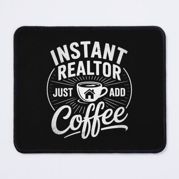 Item preview, Instant Realtor Just Add Coffee - House Broker Real Estate designed and sold by MythWoot.