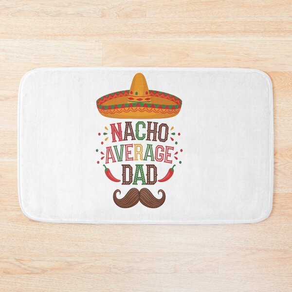 Item preview, Nacho Average Dad Mexican Daddy Cinco de Mayo Father Fiesta designed and sold by catsdothingz.