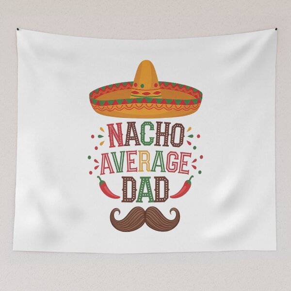 Item preview, Nacho Average Dad Mexican Daddy Cinco de Mayo Father Fiesta designed and sold by catsdothingz.