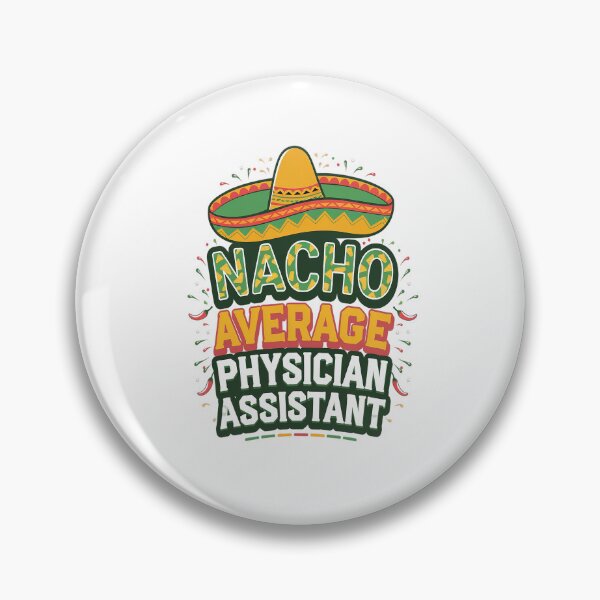 Item preview, Nacho Average Physician Assistant Fun Gift Cinco De Mayo designed and sold by catsdothingz.
