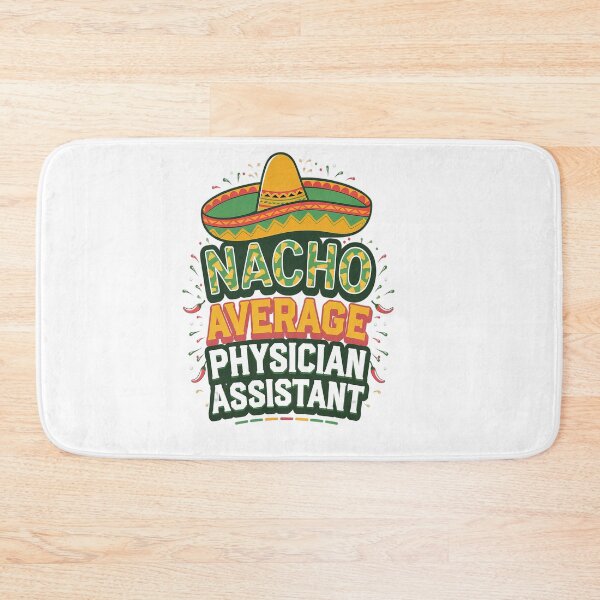 Item preview, Nacho Average Physician Assistant Fun Gift Cinco De Mayo designed and sold by catsdothingz.