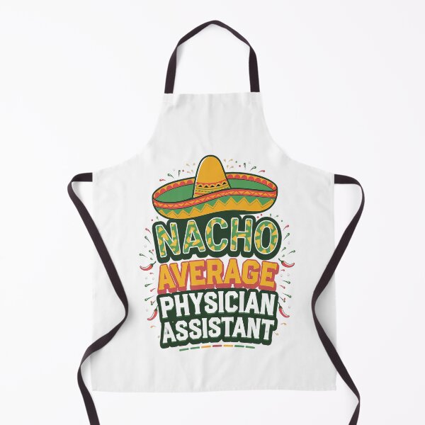 Item preview, Nacho Average Physician Assistant Fun Gift Cinco De Mayo designed and sold by catsdothingz.