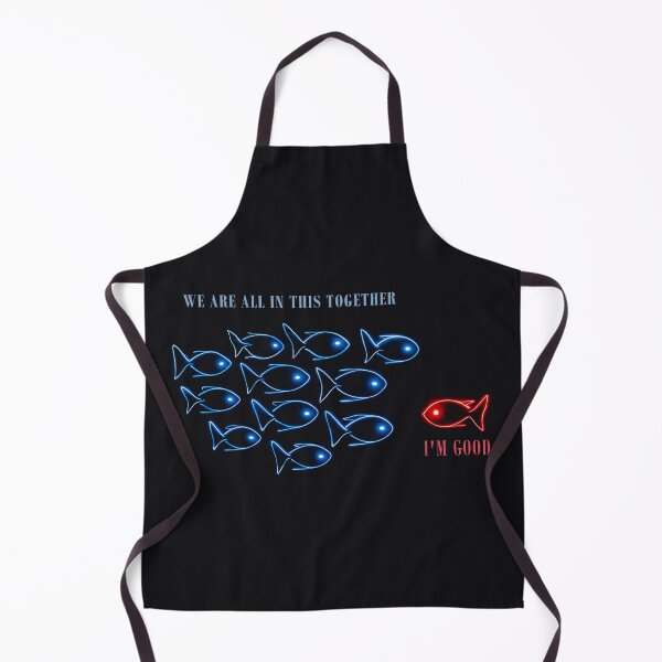 Item preview, We’re All In This Together — I’m Good (Neon Fish Edition) designed and sold by Sanctum Icons.