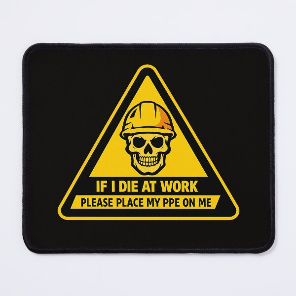 Item preview, If I Die at Work – Dark Humor Safety PPE Warning Sign Design designed and sold by FrameFlow.