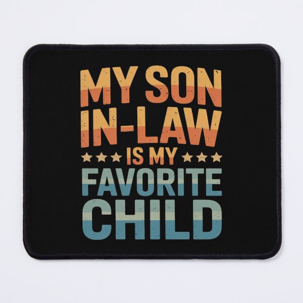 Item preview, My Son In Law Is My Favorite Child Fathers Day Men Dad designed and sold by AquaKiev.