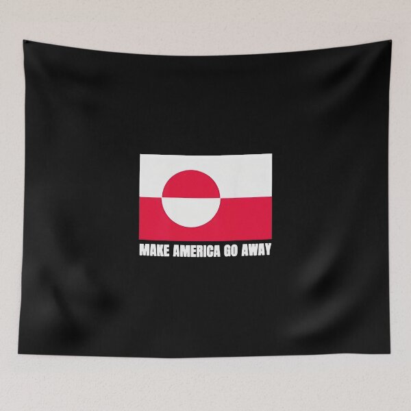Item preview, Make America go Away Flag of Greenland designed and sold by SheriPeroni.