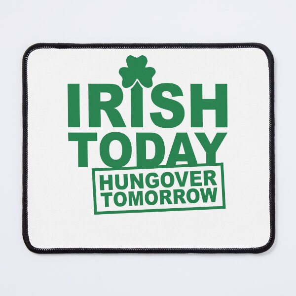 Item preview, Irish Today Hungover Tomorrow Shamrock Clover Saint Patrick's Day designed and sold by pansak.
