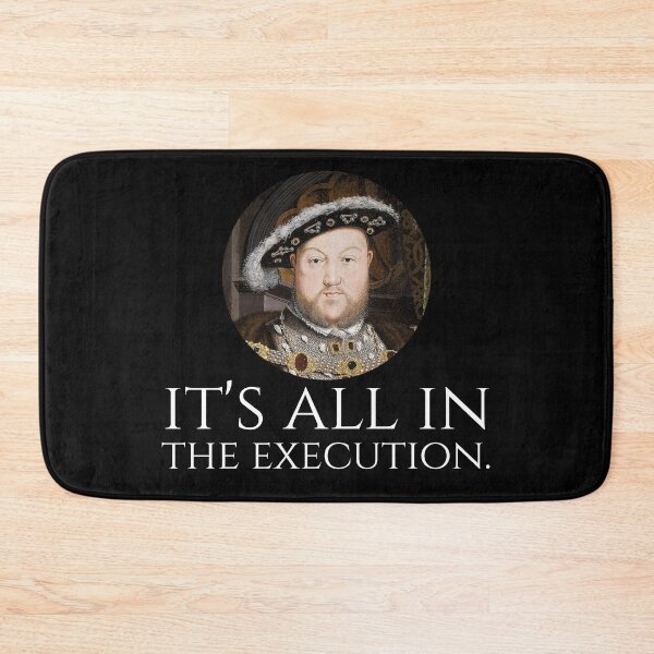 Item preview, King Henry VIII - English History Meme - It Is All In The Execution designed and sold by Styrman.