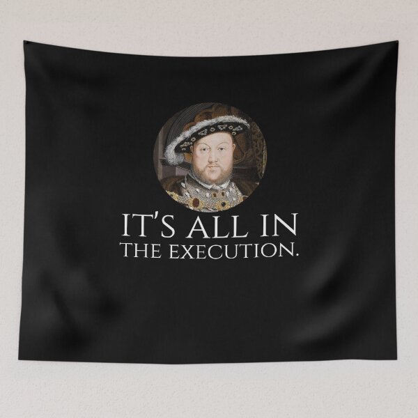 Item preview, King Henry VIII - English History Meme - It Is All In The Execution designed and sold by Styrman.