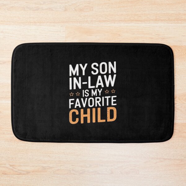 Item preview, My Son In Law Is My Favorite Child Fathers Day Men4  designed and sold by AquaKiev.