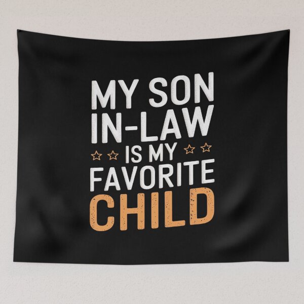 Item preview, My Son In Law Is My Favorite Child Fathers Day Men4  designed and sold by AquaKiev.