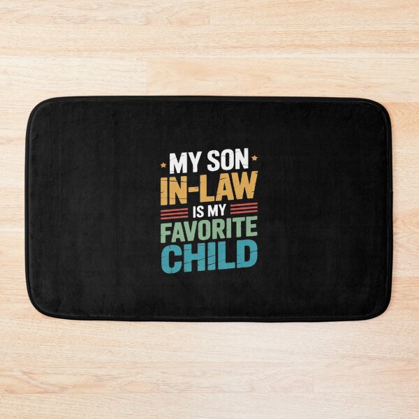 Item preview, My Son In Law Is My Favorite Child Fathers Day Men13  designed and sold by AquaKiev.