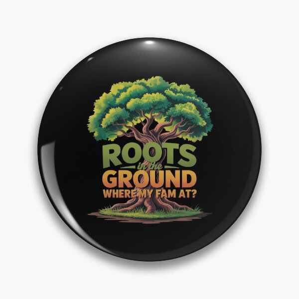 Item preview, Roots in the ground Where my fam at designed and sold by Tatianamiobi.