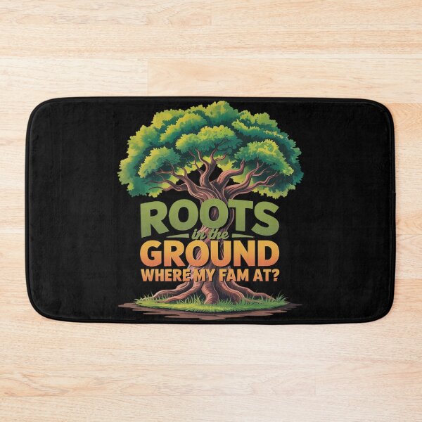 Item preview, Roots in the ground Where my fam at designed and sold by Tatianamiobi.