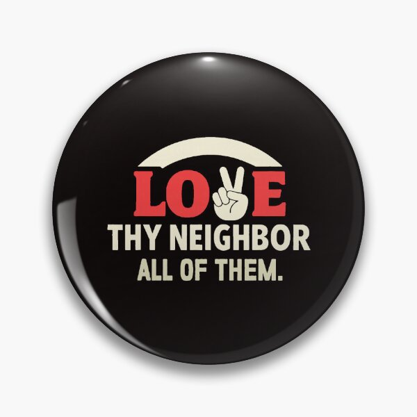Item preview, Love Thy Neighbor Faith Message  designed and sold by torildorxop.