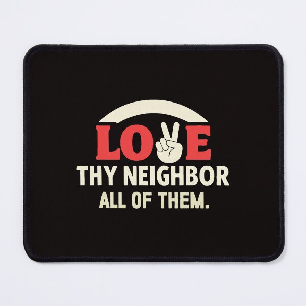 Item preview, Love Thy Neighbor Faith Message designed and sold by torildorxop.