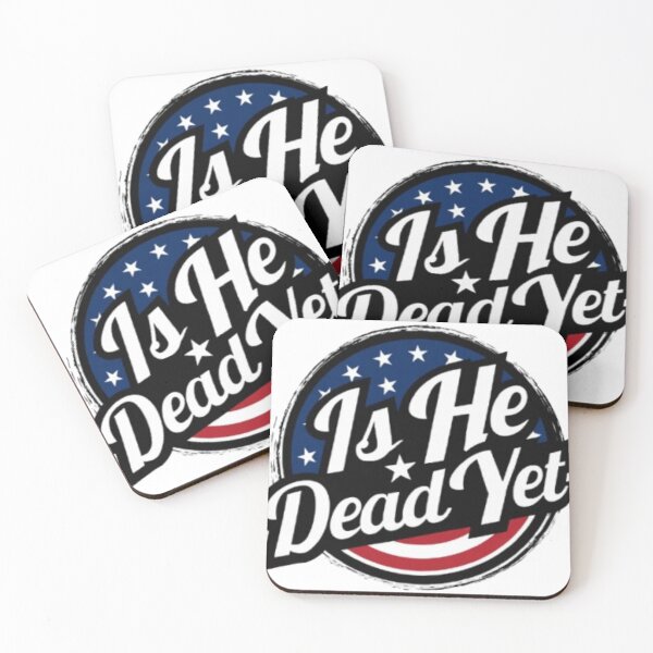 Item preview, IS HE DEAD YET? Round Design designed and sold by ishedeadyet.