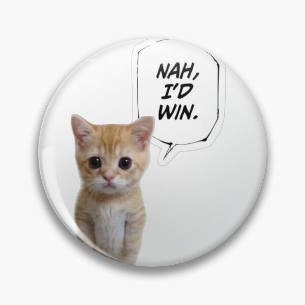 Item preview, Nah, I'd Win Cat designed and sold by revarr.