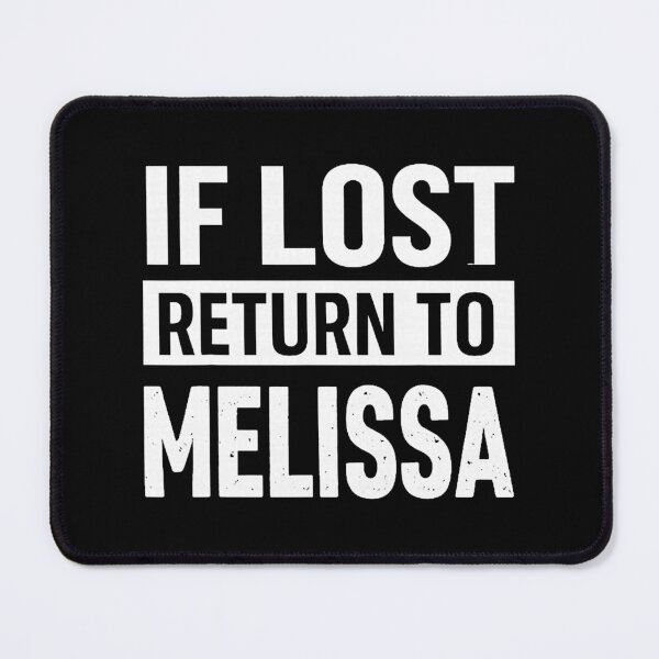 Item preview, If Lost Return To Melissa designed and sold by judycuevas1.