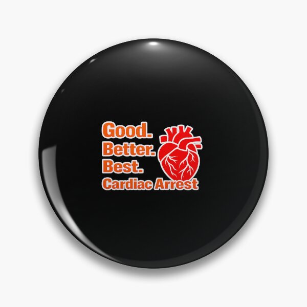 Item preview, Good Better Best Cardiac Arrest designed and sold by cerima.