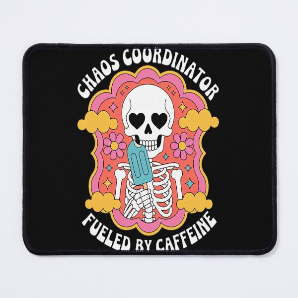 Item preview, Chaos Coordinator Fueled by Caffeine designed and sold by mandiana.