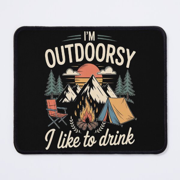 Item preview, I'm Outdoorsy I Like To Drink On Patios Matching designed and sold by gandebro.