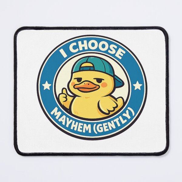Item preview, I Choose Mayhem (Gently) Cute Duck designed and sold by LongIslandDesgn.