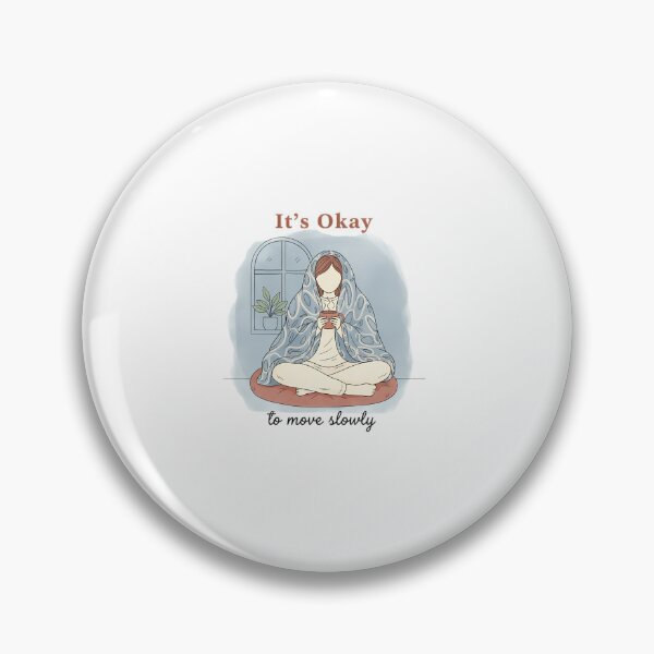 Item preview, It’s Okay to Move Slowly designed and sold by SlowBloomClub.