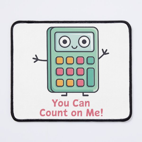 Item preview, You Can Count On Me Cute Calculator designed and sold by MonkiFlipp.