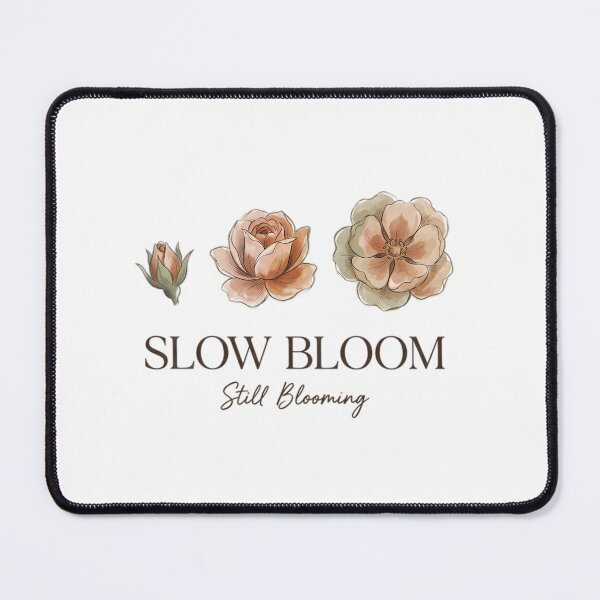 Item preview, Slow Bloom, Still Blooming designed and sold by SlowBloomClub.