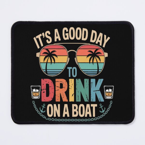 Item preview, It's A Good Day To Drink On A Boat Boat Trip Drinking designed and sold by gandebro.