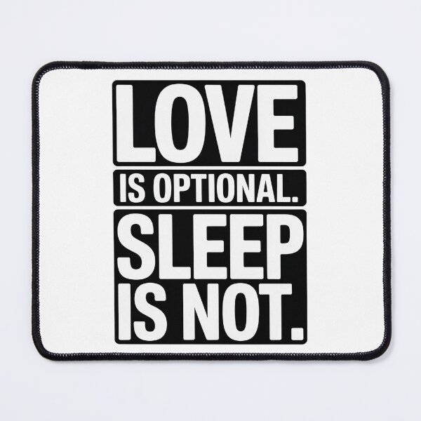 Item preview, Love Is Optional. Sleep Is Not. – Funny Sarcastic Sleep Lover T-Shirt designed and sold by Karlas-things.