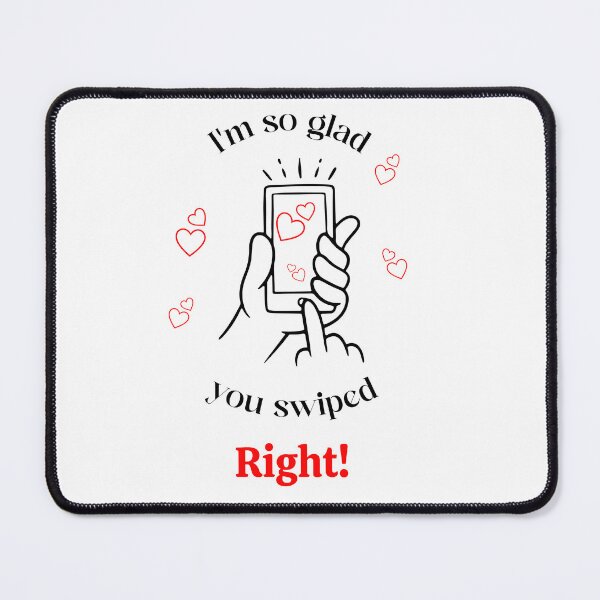 Item preview, Valentine's Day Gift: I'm so glad you swiped RIGHT! designed and sold by MFOriginals.