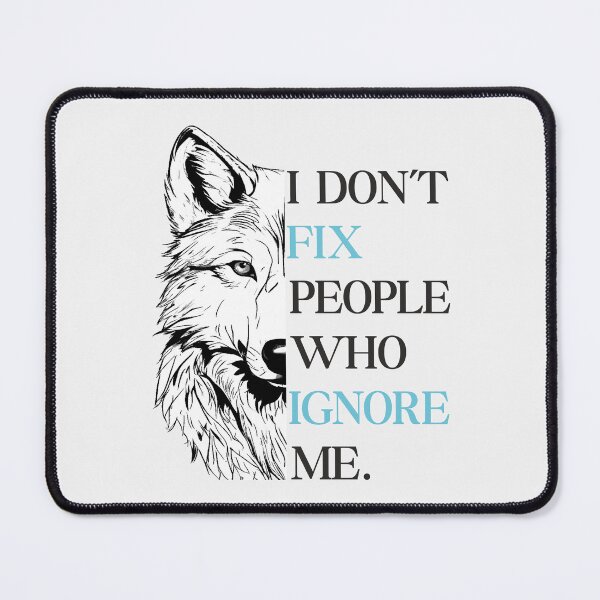 Item preview, I don't Fix People Who Ignore Me - Wolf Motivational Quote Premium T-Shirt designed and sold by PrintChics.