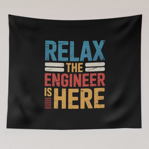 Item preview, Relax The Engineer For Engineers  designed and sold by MythWoot.