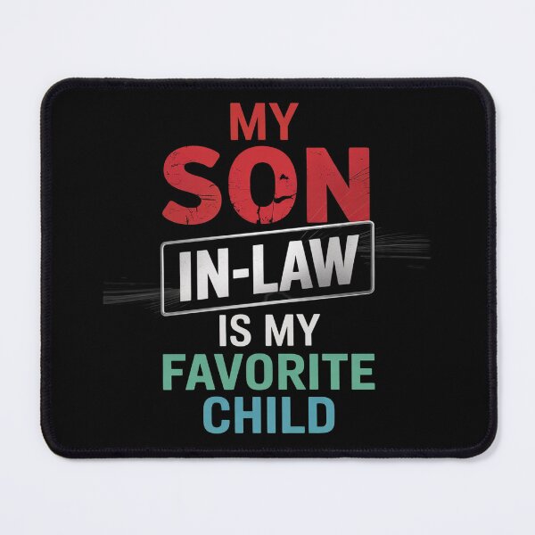 Item preview, My Son In Law Is My Favorite Child Fathers day Mens16 designed and sold by AquaKiev.